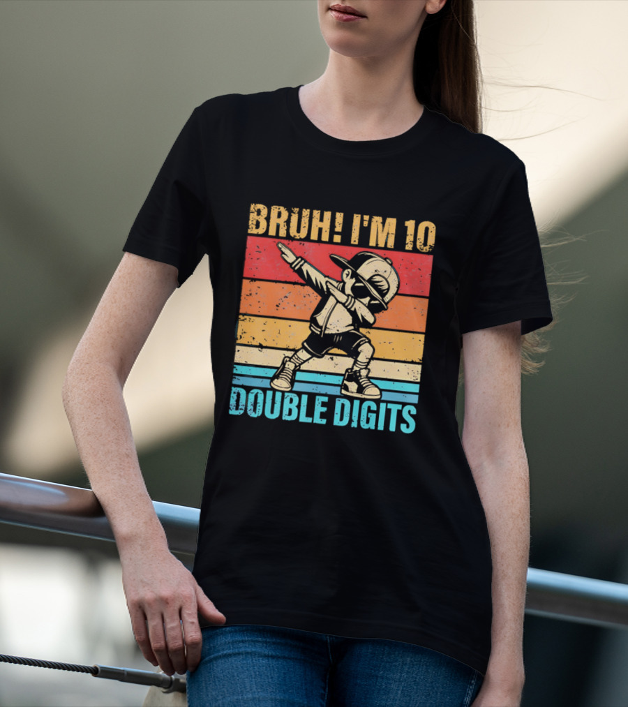 Bruh I'm 10 Dabbing Double Digits T-Shirt