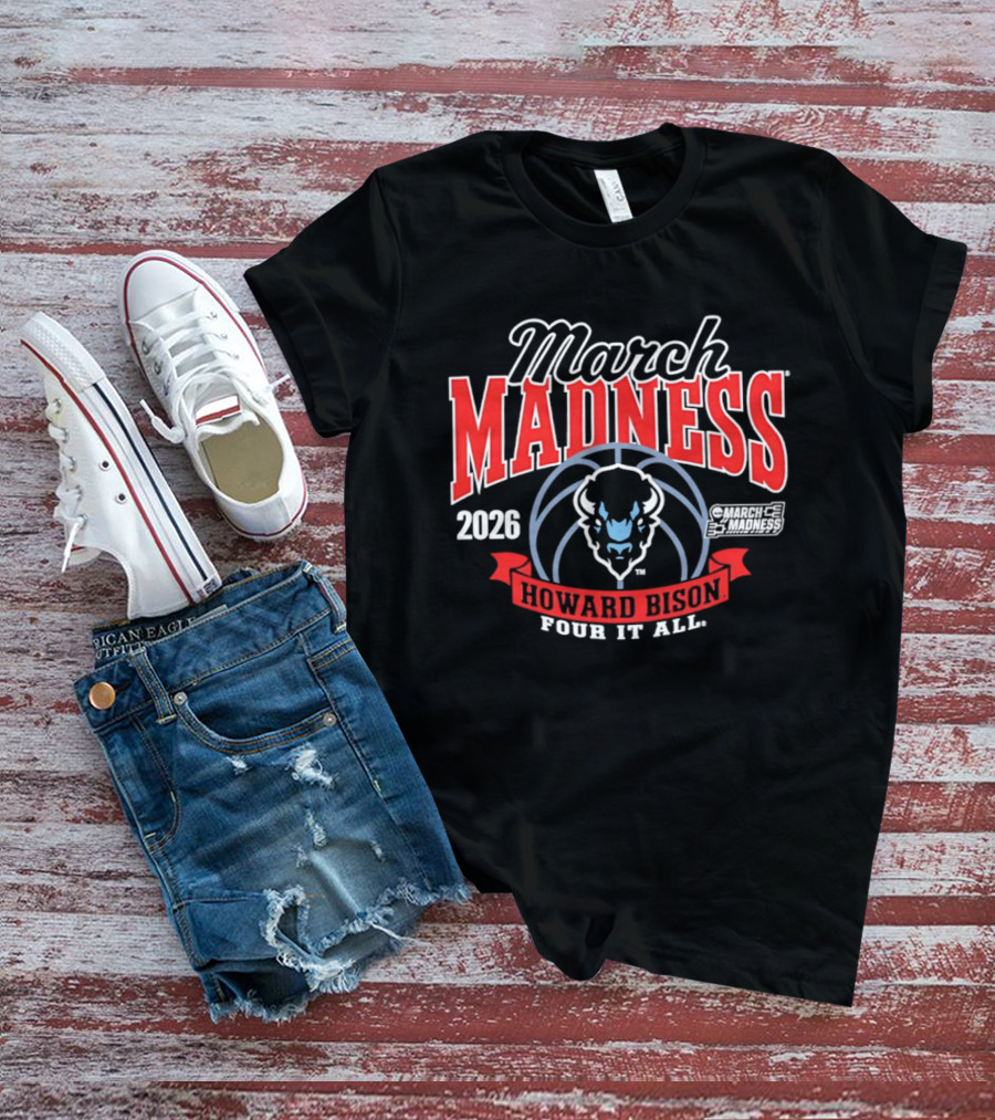 Howard Bison March Madness 2026 Four It All Basketball T-Shirt