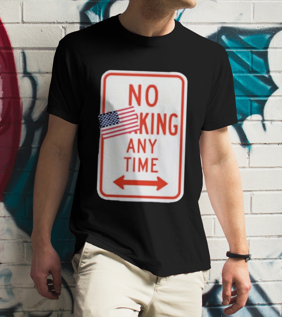 No King Any Time American Flag Parody Sign T-Shirt