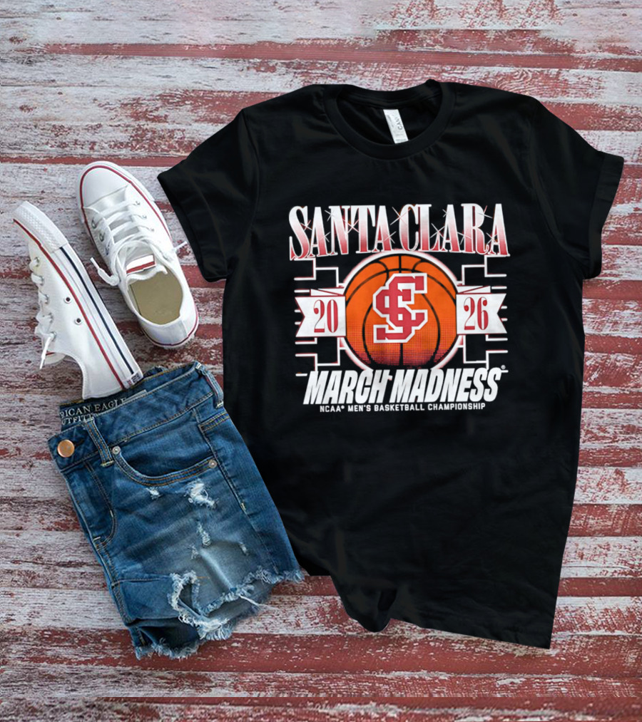 Santa Clara 2026 NCAA Men's Basketball Championship March Madness T-Shirt