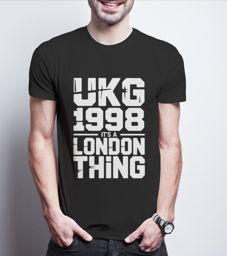 UKG 1998 It's A London Thing Urban Streetwear Fashion T-Shirt