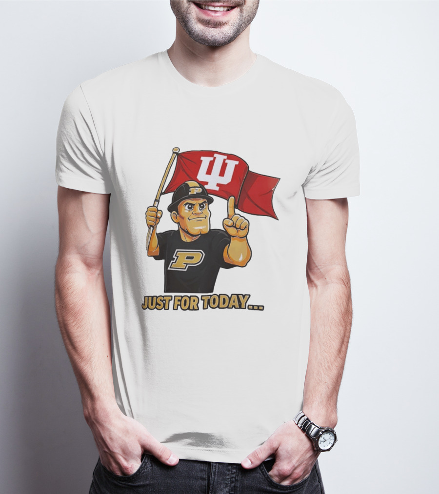 Purdue Mascot Holding Indiana Hoosiers Flag Just For Today T-Shirt