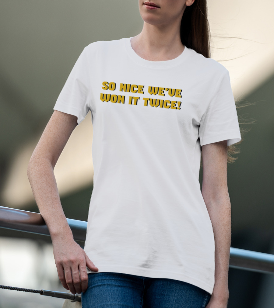 So Nice We've Won It Twice Championship Celebration T-Shirt