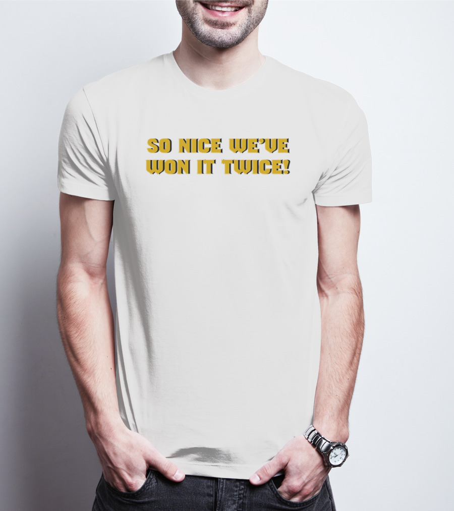 So Nice We've Won It Twice Championship Celebration T-Shirt