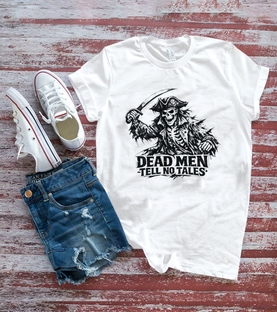 Dark Skeleton Pirate Dead Men Tell No Tales T-Shirt
