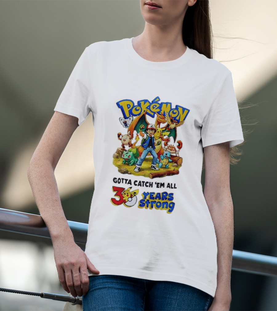 Pokémon 30 Years Strong Gotta Catch 'Em All Anniversary Pikachu Charmander Squirtle Ash T-Shirt