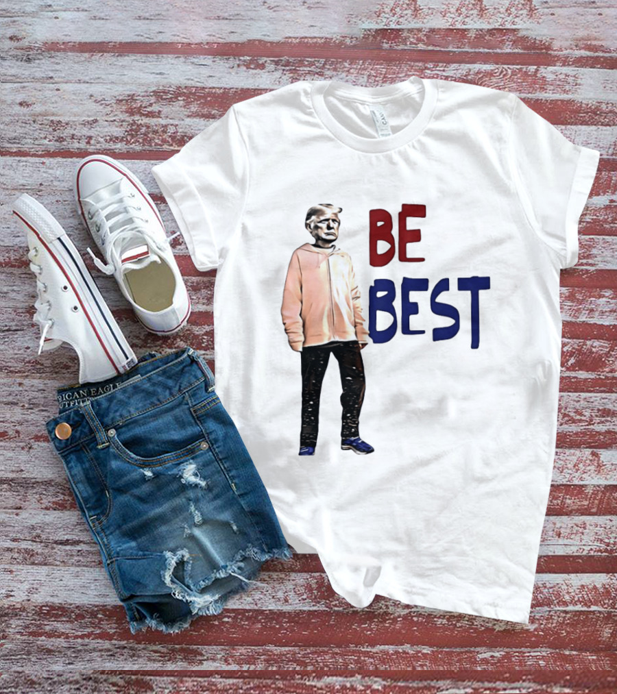 Be Best Trump Streetwear T-Shirt