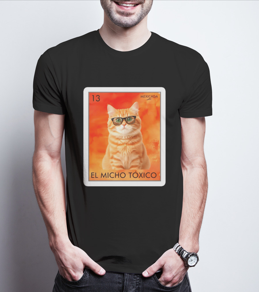 El Micho Tóxico Gato Mexicada 13 T-Shirt