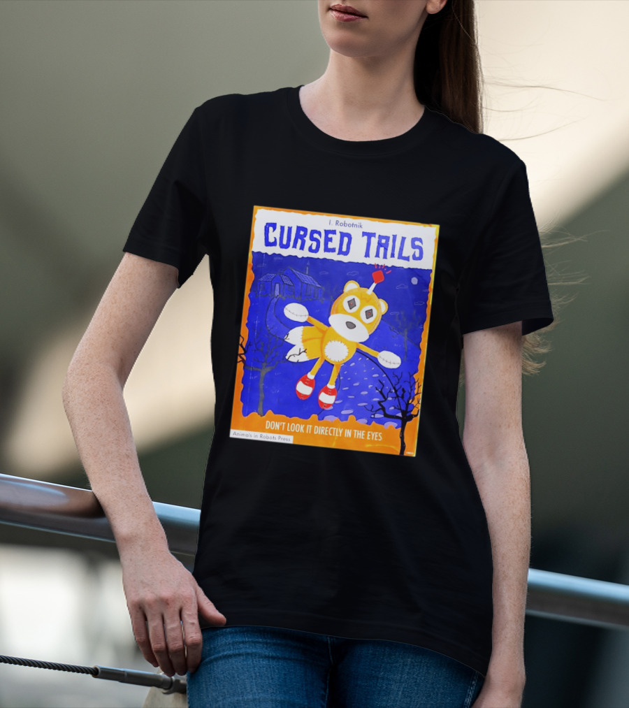 Cursed Tails I. Robotnik Don't Look It Directly In The Eyes Animals In Robots Press T-Shirt