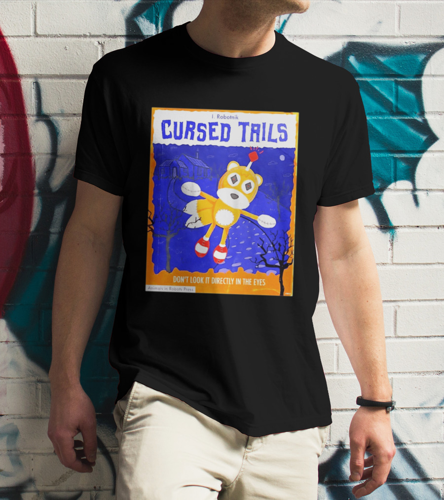 Cursed Tails I. Robotnik Don't Look It Directly In The Eyes Animals In Robots Press T-Shirt