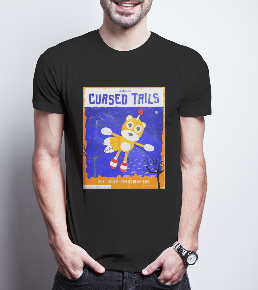 Cursed Tails I. Robotnik Don't Look It Directly In The Eyes Animals In Robots Press T-Shirt