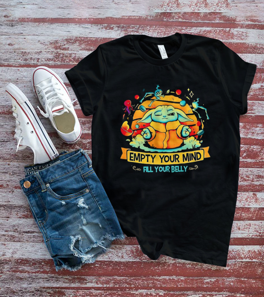 Grogu Empty Your Mind Fill Your Belly Star Wars Baby Yoda Mandalorian Zen Meditation T-Shirt