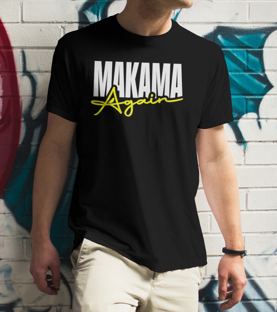 MAKAMA Again Bold White Lettering With Yellow Script T-Shirt