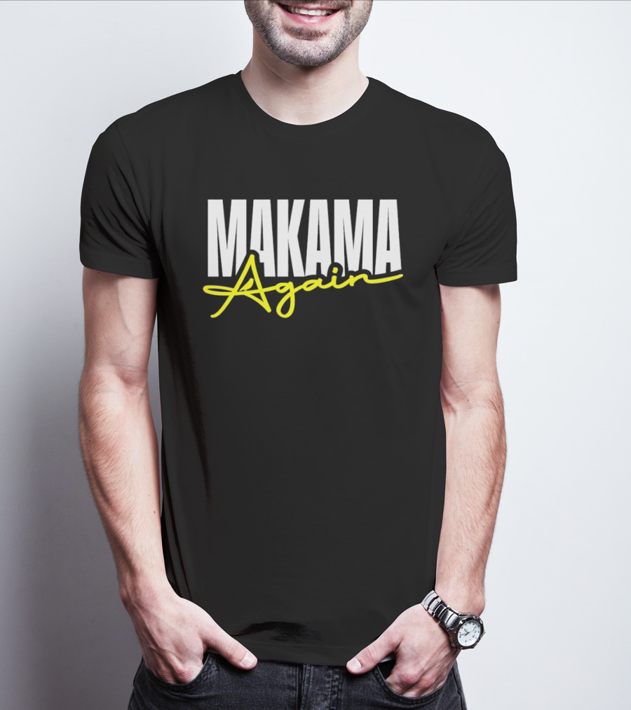 MAKAMA Again Bold White Lettering With Yellow Script T-Shirt