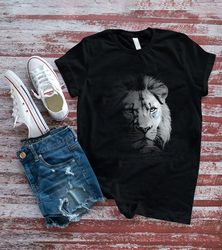 Lion Does Not Concern Himself With Open Container Laws T-Shirt
