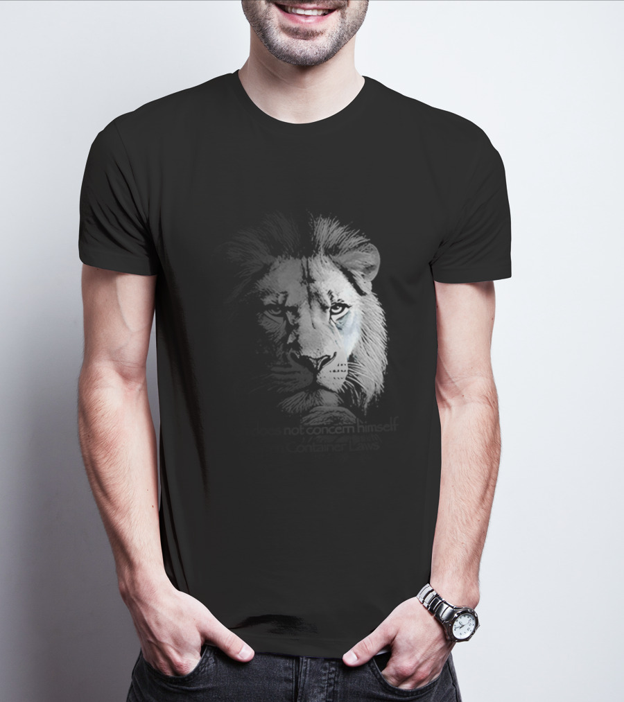 Lion Does Not Concern Himself With Open Container Laws T-Shirt