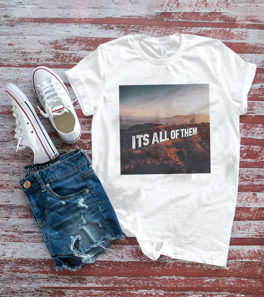 Its All Of Them Hollywood Sign T-Shirt