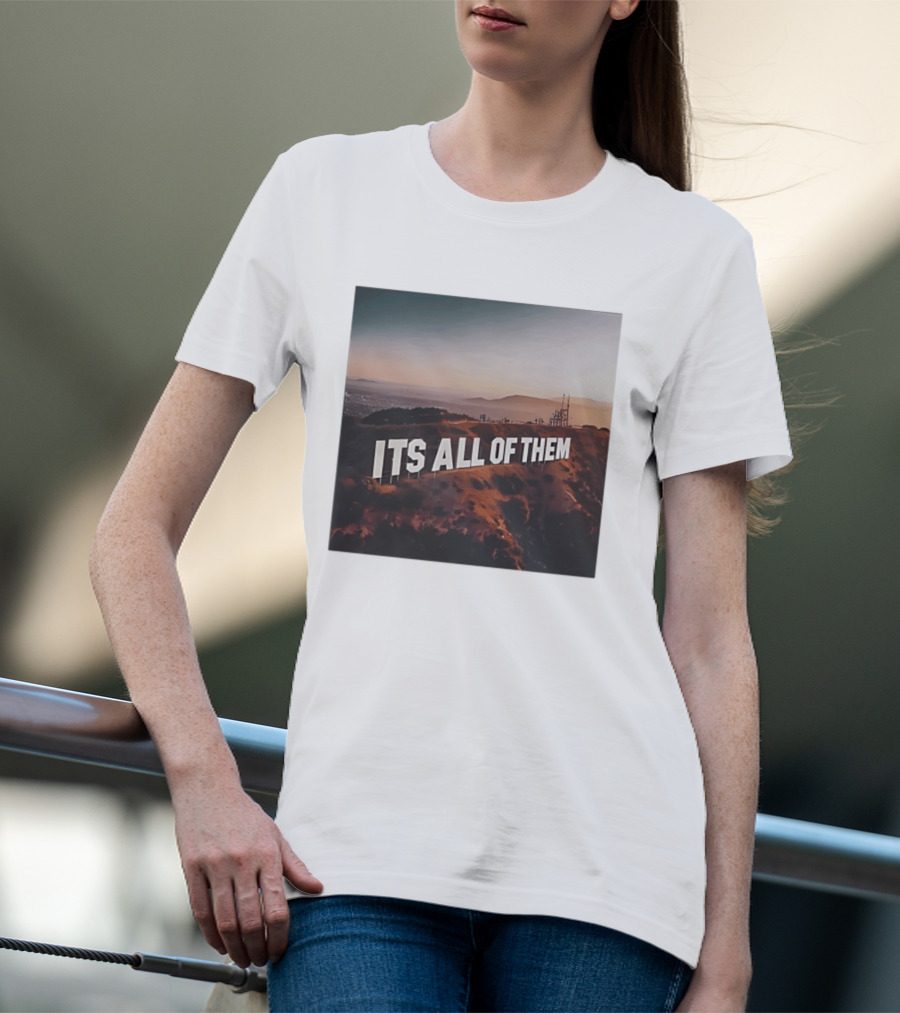Its All Of Them Hollywood Sign T-Shirt