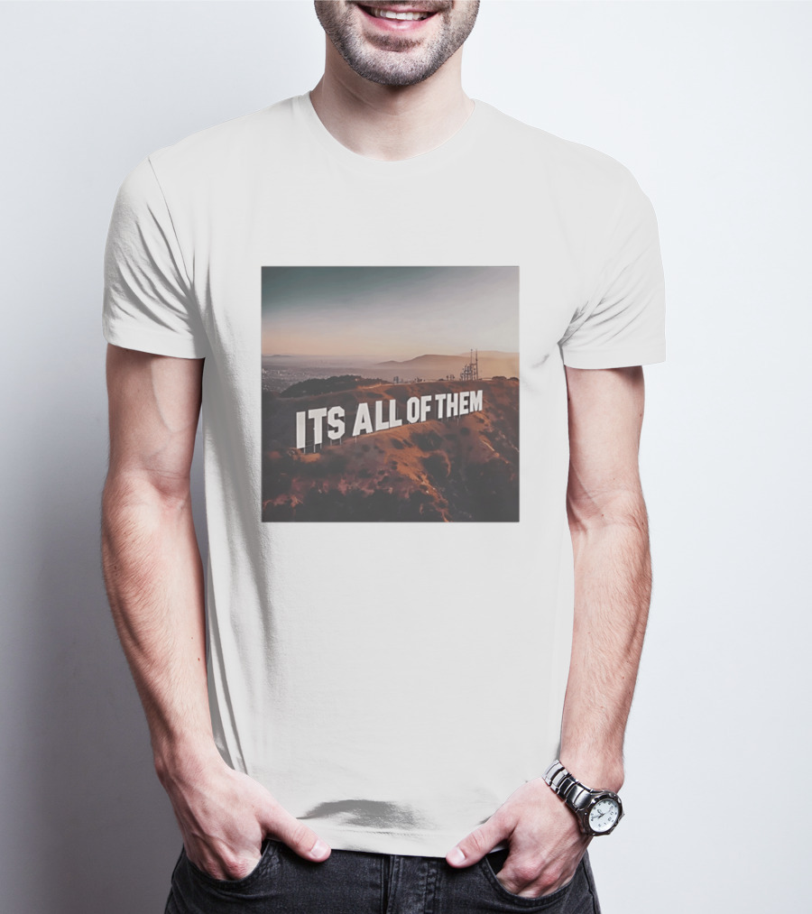 Its All Of Them Hollywood Sign T-Shirt