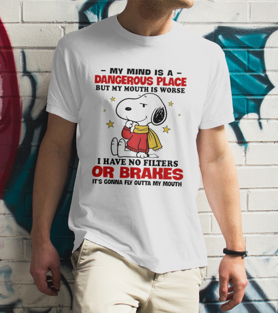 Snoopy My Mind Is A Dangerous Place No Filters Or Brakes T-Shirt