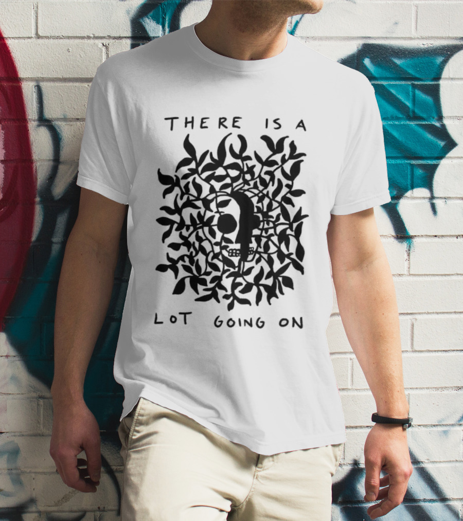 There Is A Lot Going On Skull Leaf T-Shirt