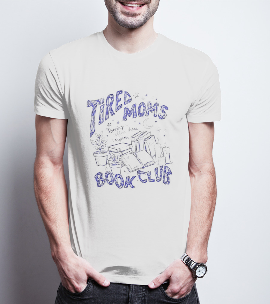 Tired Moms Book Club Cozy Reading And Coffee Chaos T-Shirt