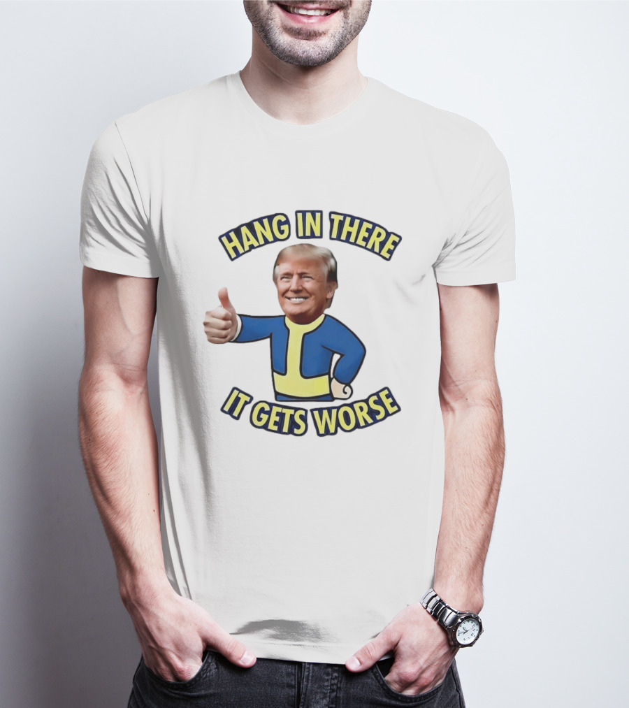 Hang In There Trump It Gets Worse Gaming T-Shirt