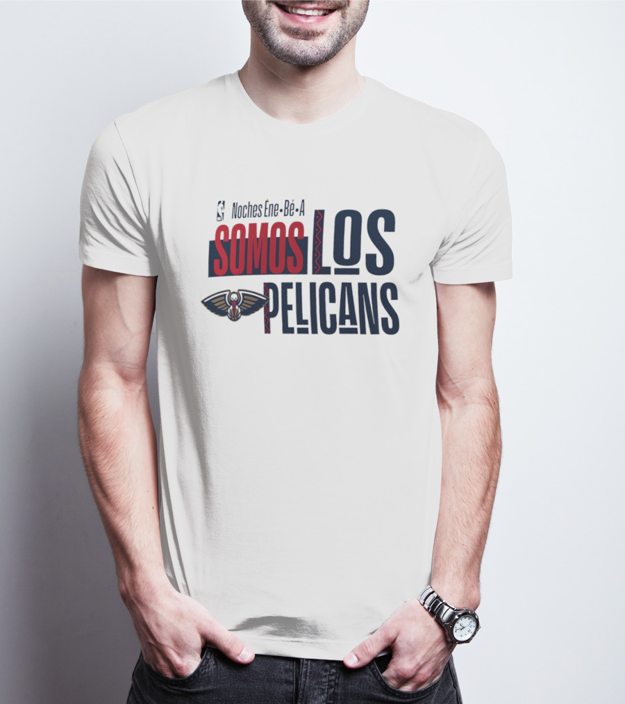 Noches Ene Be A Somos Los Pelicans New Orleans T-Shirt