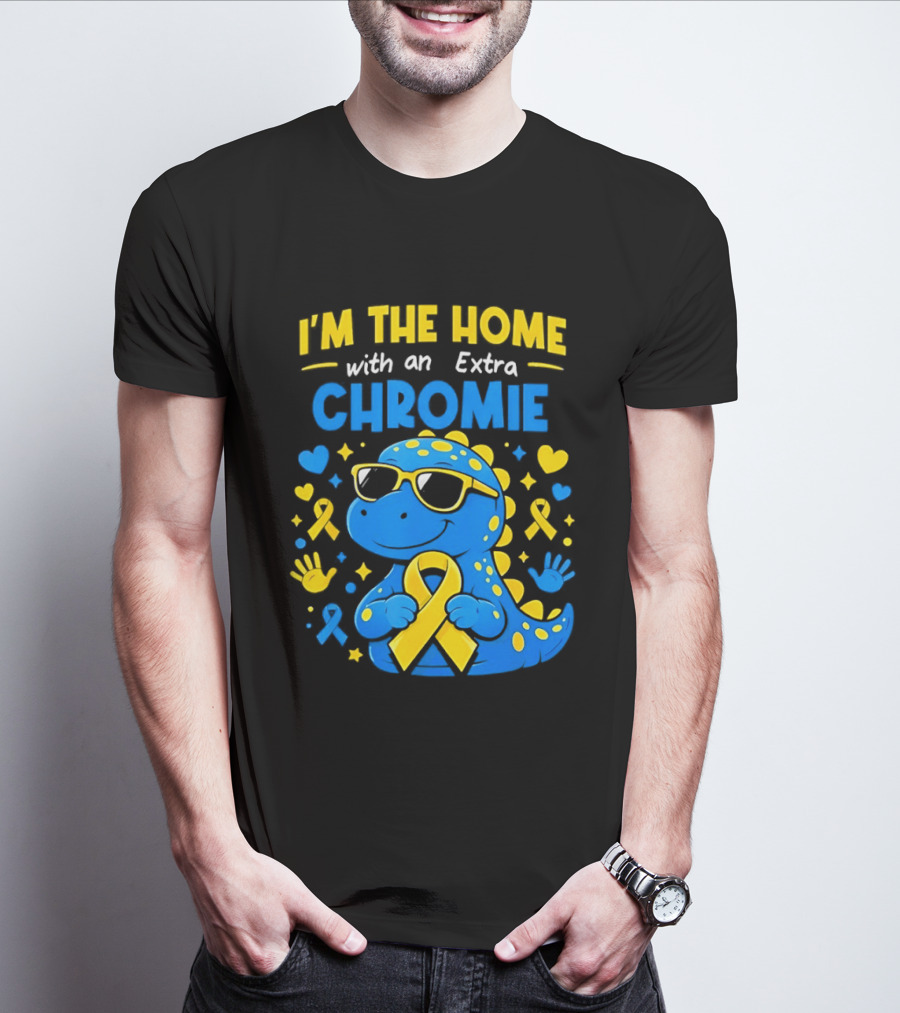I'm The Home With An Extra Chromie Blue Dinosaur Down Syndrome Awareness T-Shirt