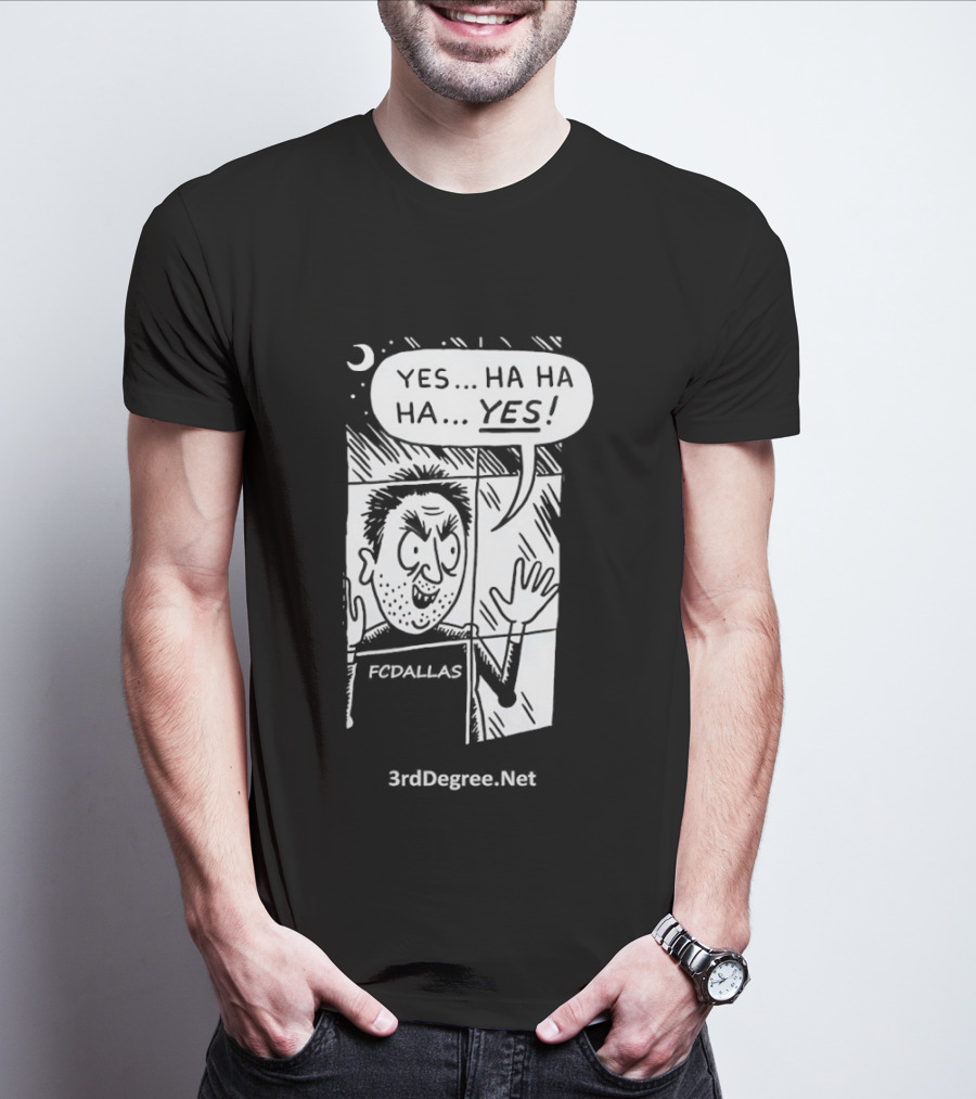 FC Dallas Yes Hahaha Comic 3rdDegree.net T-Shirt