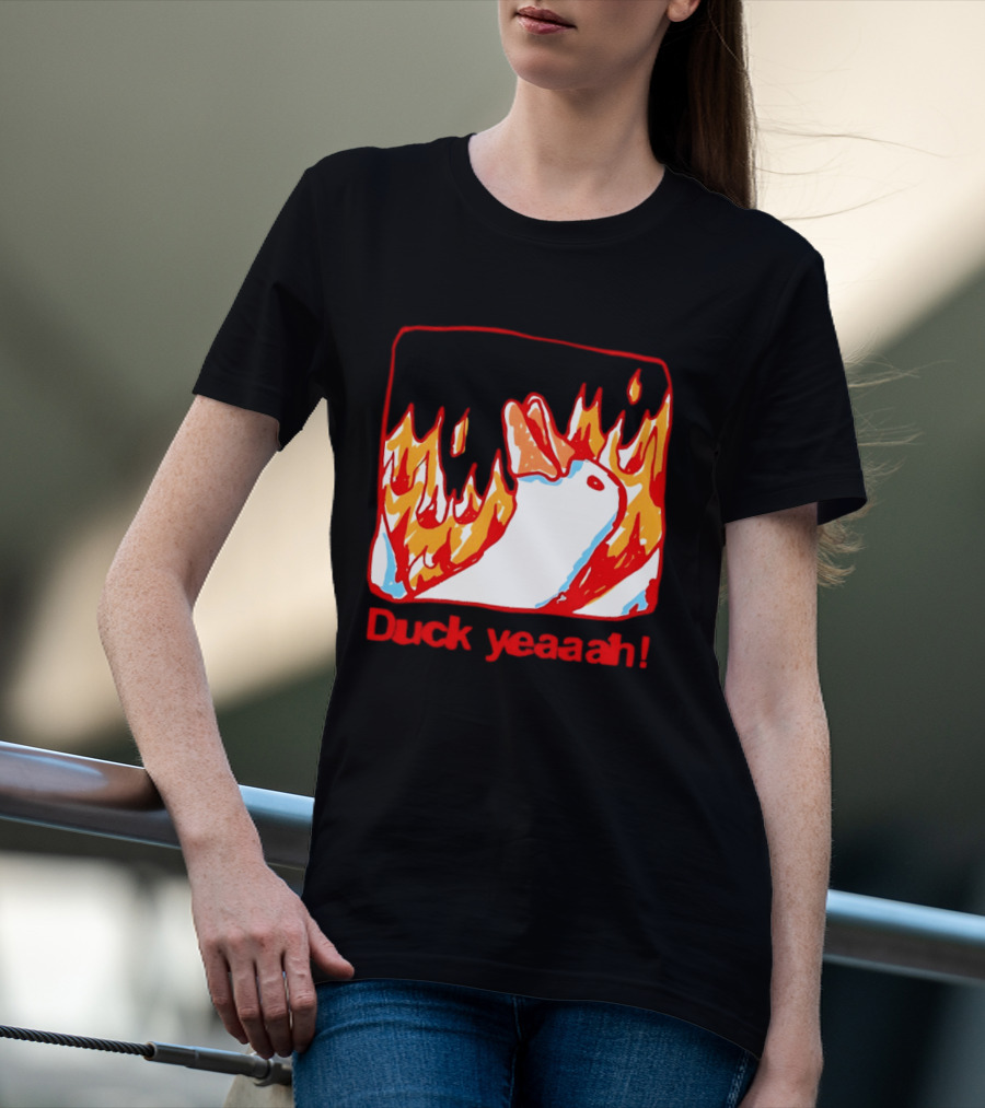 Duck Yeaah Engulfed In Flames With Fire Duck T-Shirt