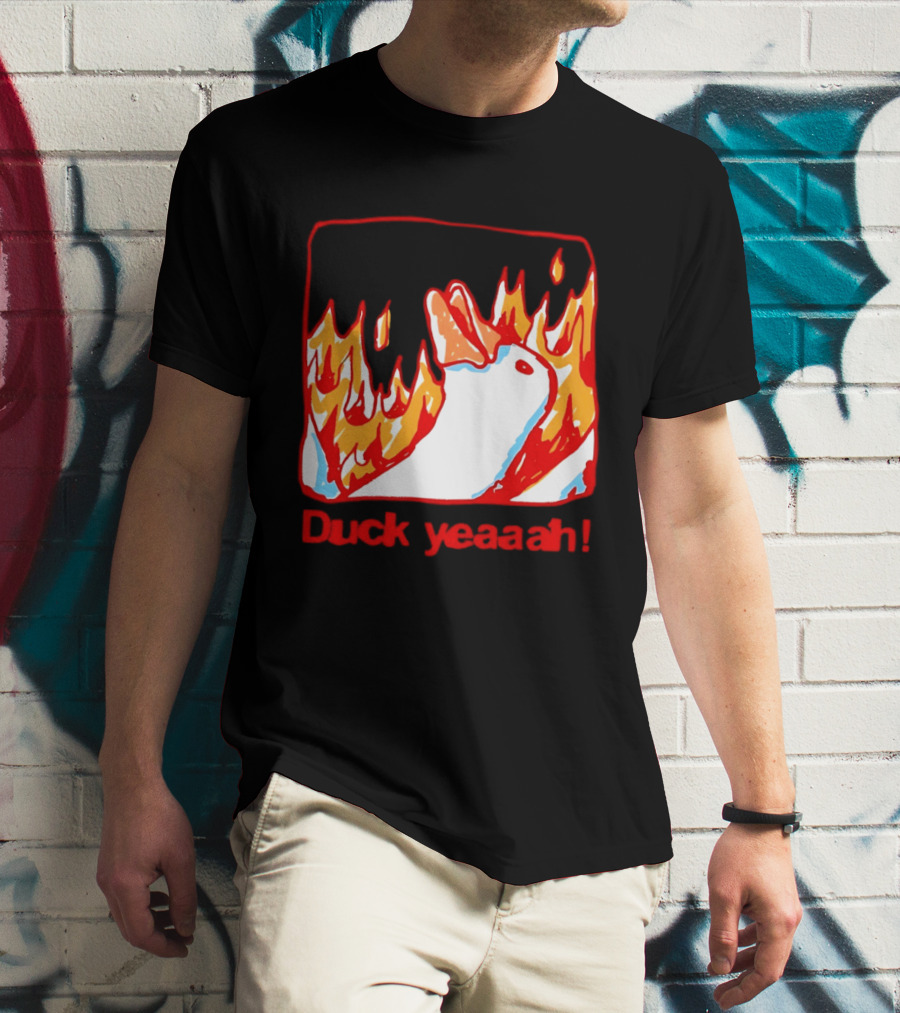 Duck Yeaah Engulfed In Flames With Fire Duck T-Shirt