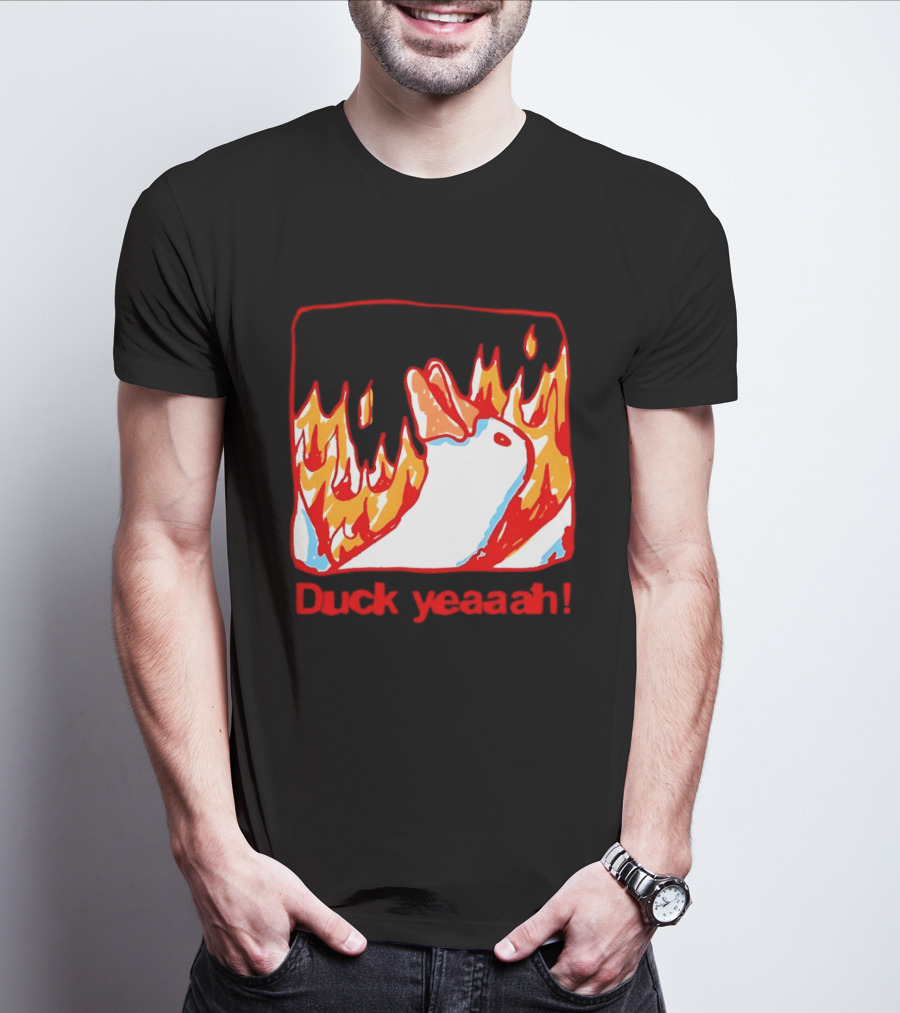 Duck Yeaah Engulfed In Flames With Fire Duck T-Shirt