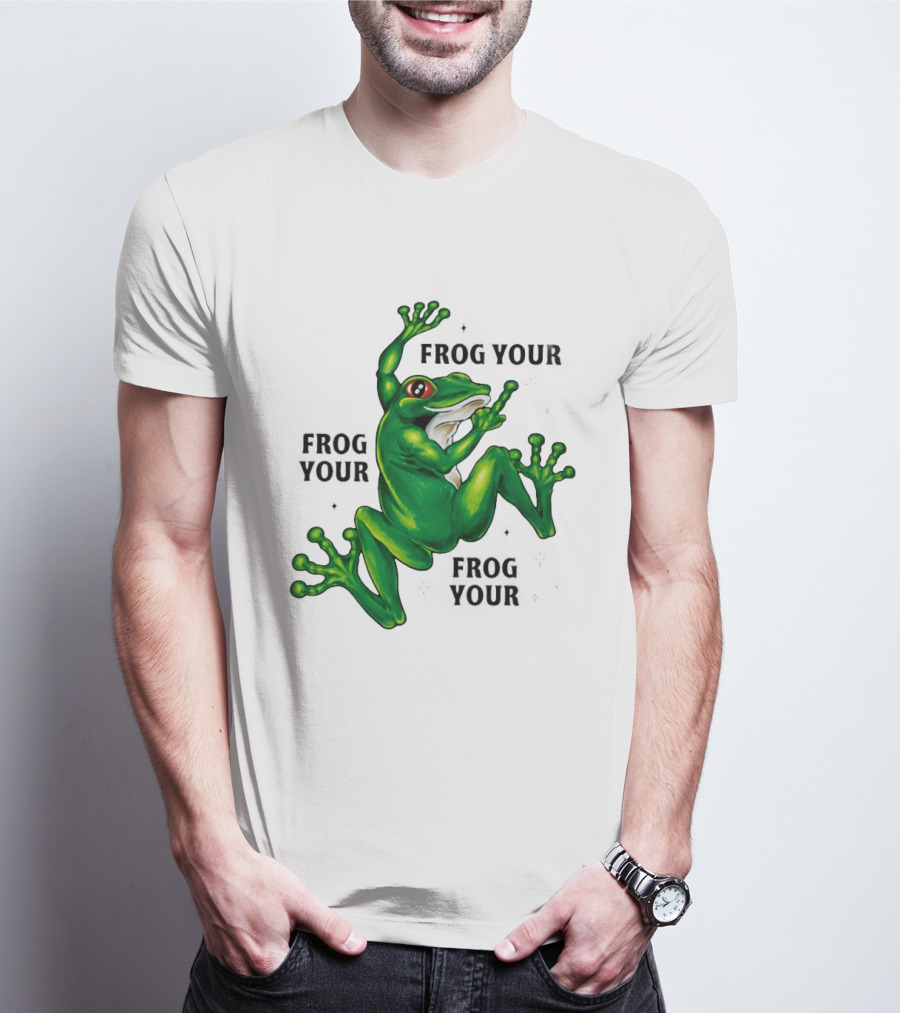 Frog Your Frog Your Frog Your Middle Finger Frog T-Shirt