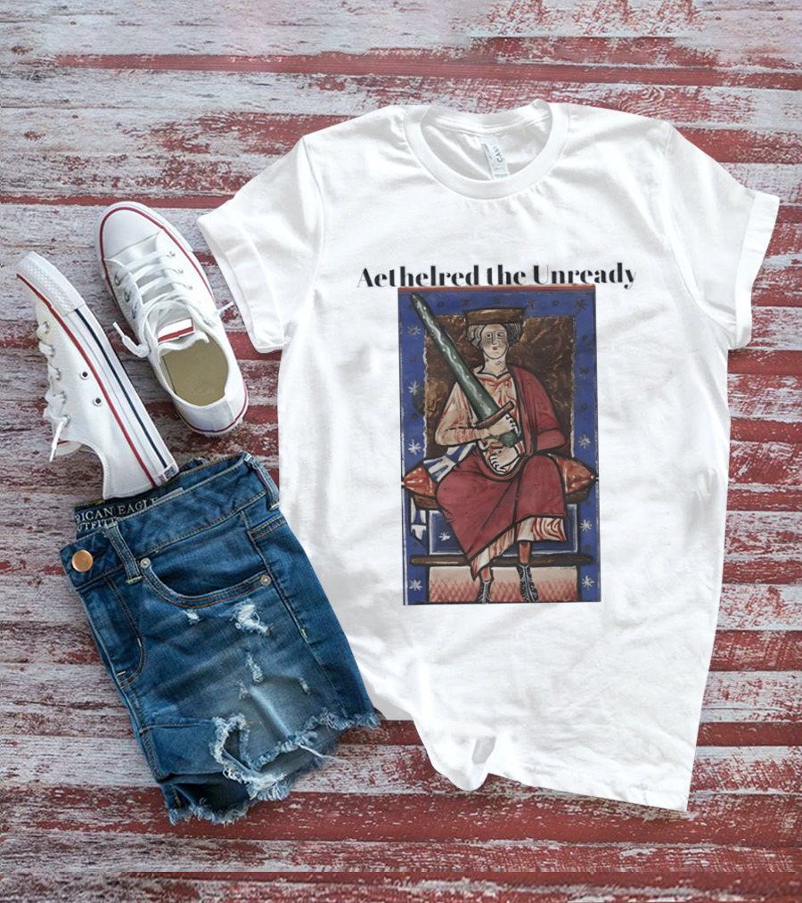 Aethelred The Unready Medieval King Holding Sword T-Shirt