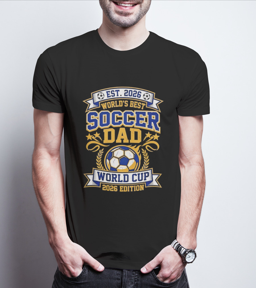 World's Best Soccer Dad World Cup 2026 Edition EST 2026 T-Shirt