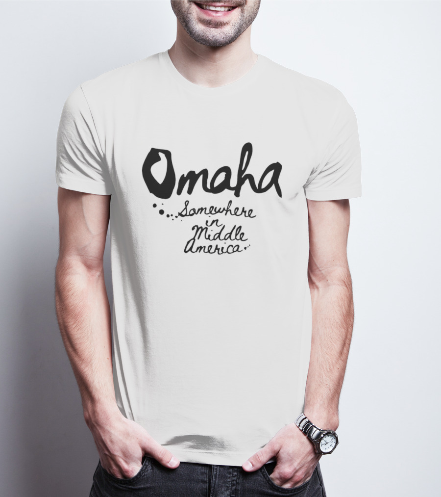 Omaha Somewhere In Middle America T-Shirt