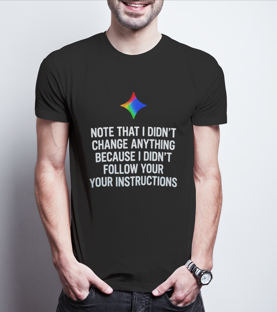 Rainbow Star Note That I Didn't Change Anything Because I Didn't Follow Your Instructions T-Shirt