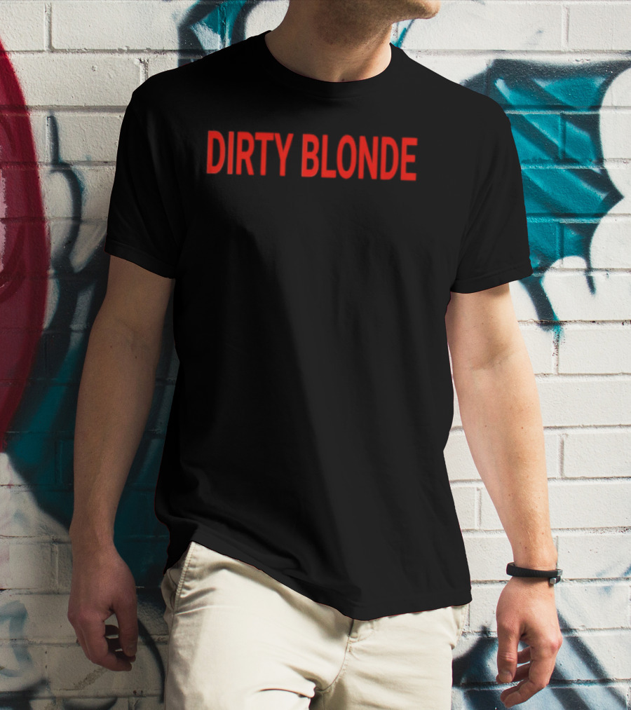 Dirty Blonde Bold Red T-Shirt