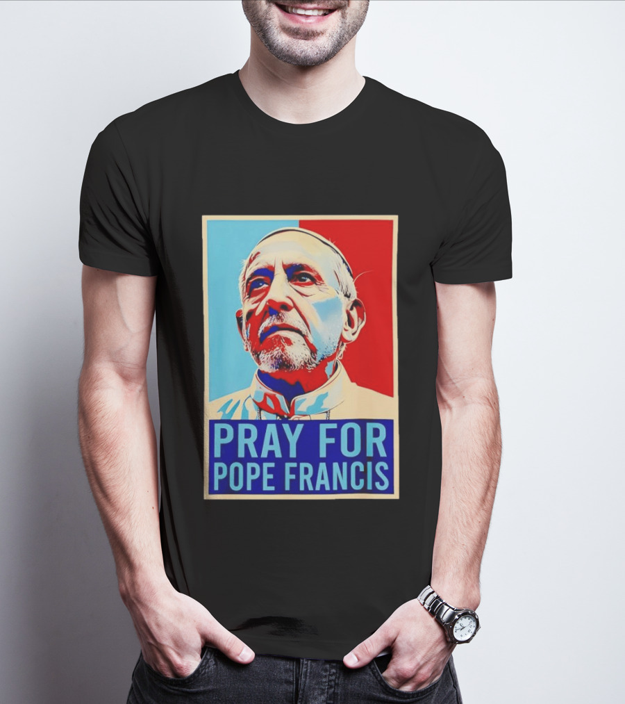 Pray For Pope Francis Christian Catholic T-Shirt