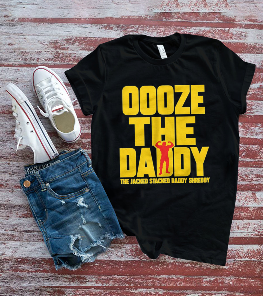Ooze The Daddy Jacked Stacked Daddy Shreddy Muscle T-Shirt