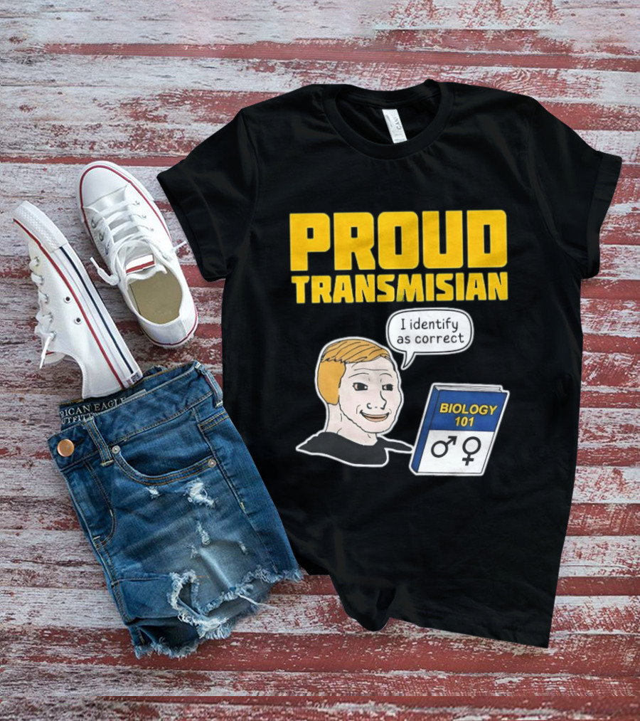 Proud Transmisian I Identify As Correct Biology 101 T-Shirt