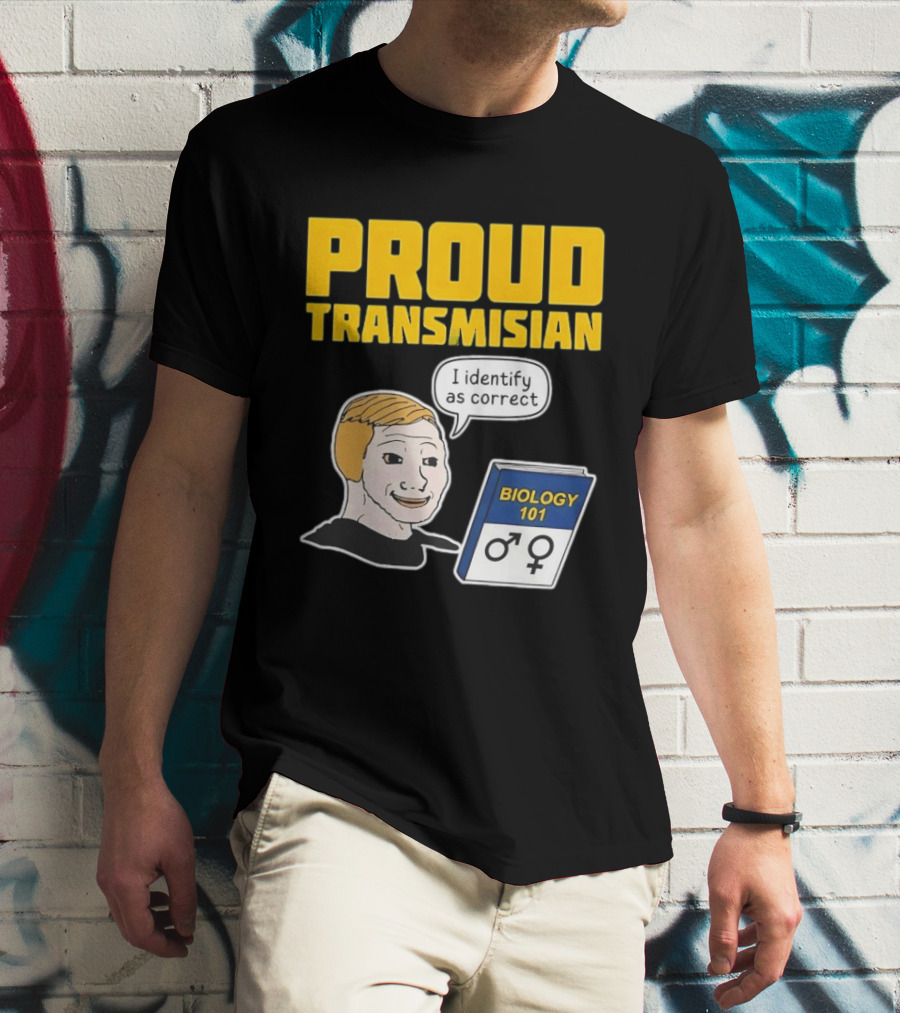 Proud Transmisian I Identify As Correct Biology 101 T-Shirt