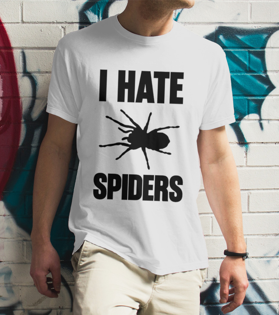 I Hate Spiders Big Bold Text With Spider T-Shirt