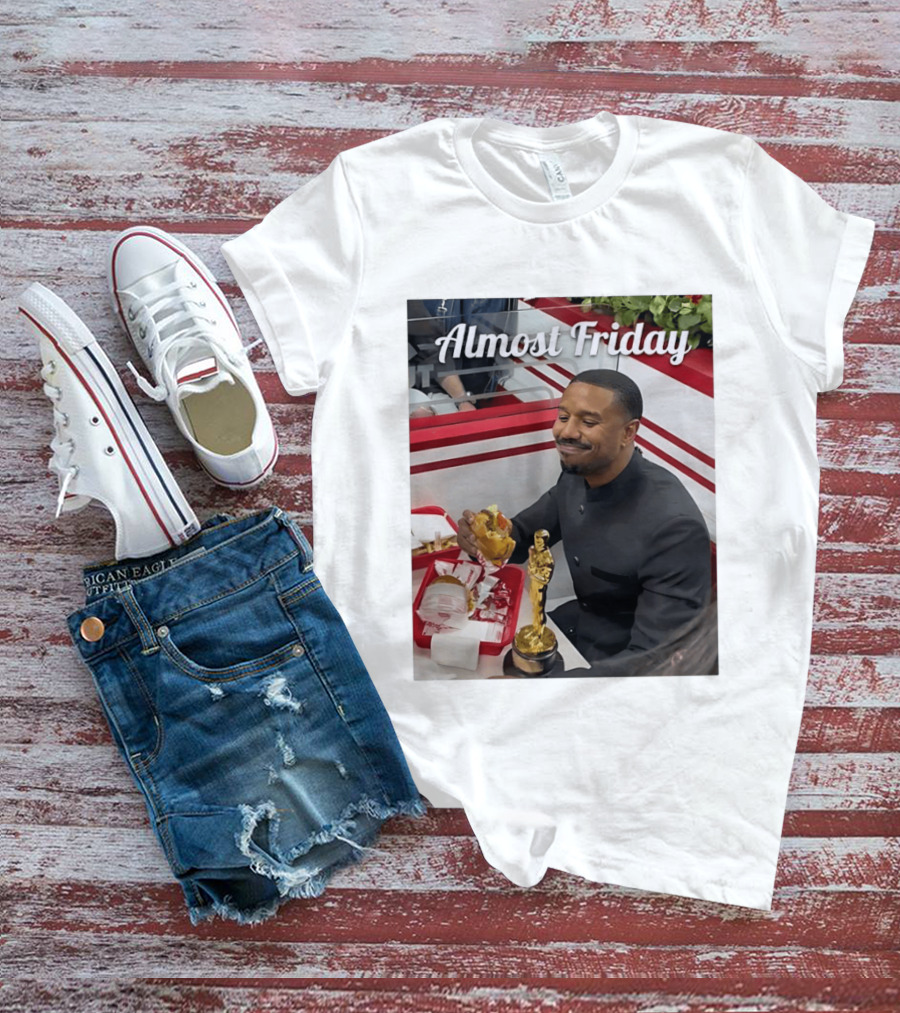 Almost Friday Michael B Jordan Enjoys Hamburger Oscar Win Celebration 2026 T-Shirt