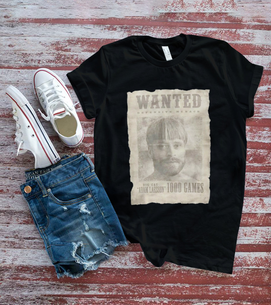 Wanted Defensive Menace Big Cat Adam Larsson 1000 Games T-Shirt