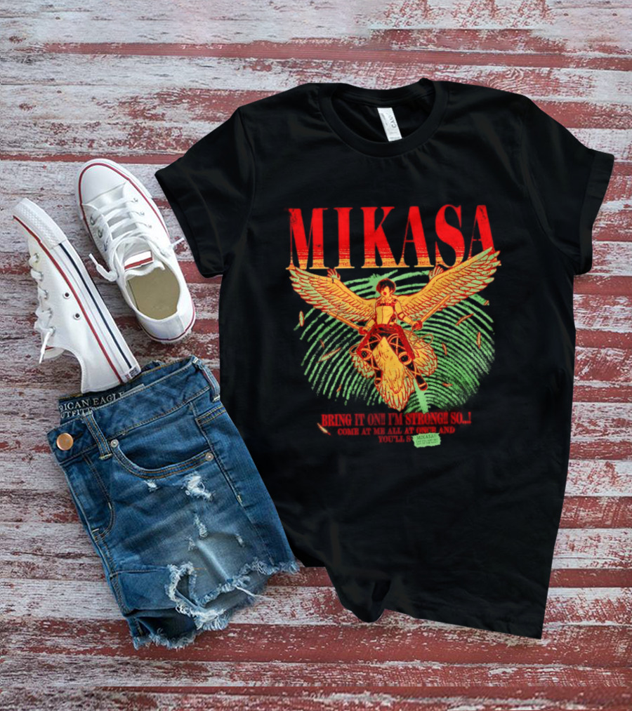 Mikasa Bring It On I'm Strong So Come At Me Flying Beasts T-Shirt