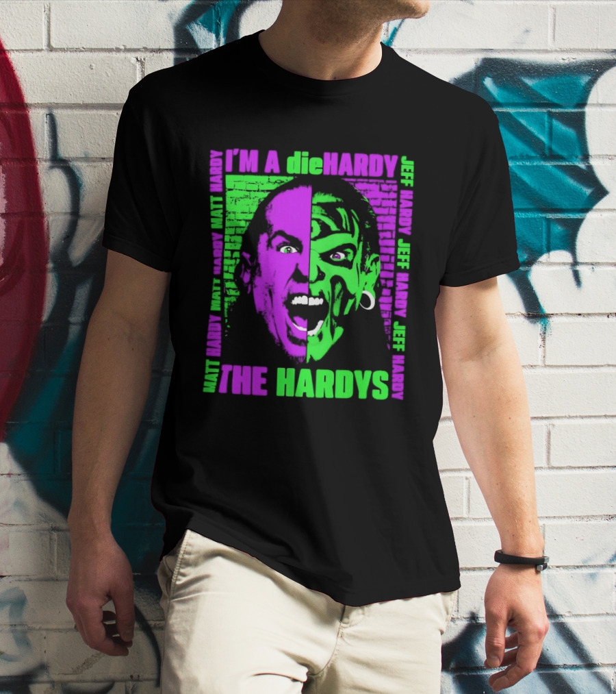 I'm A DieHardy The Hardys Jeff Matt T-Shirt