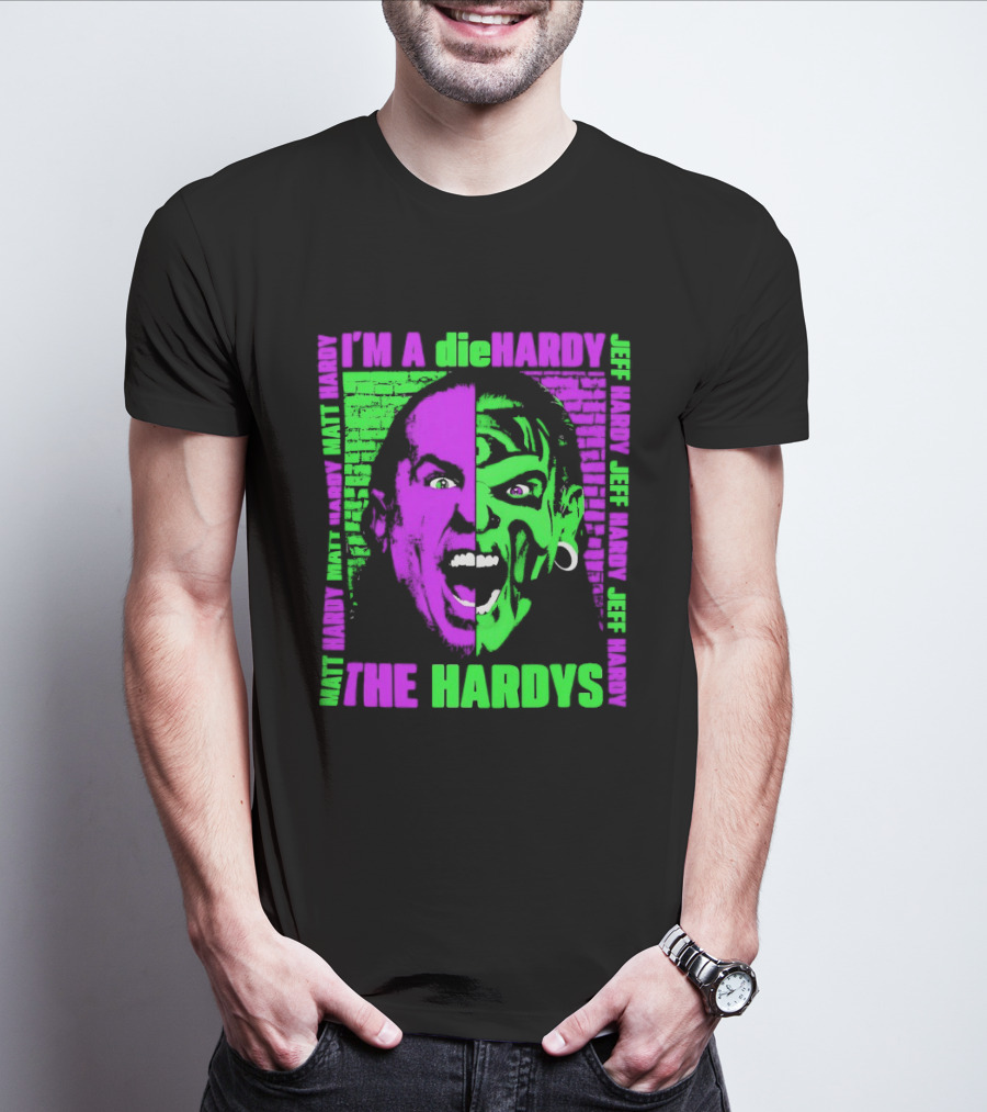 I'm A DieHardy The Hardys Jeff Matt T-Shirt
