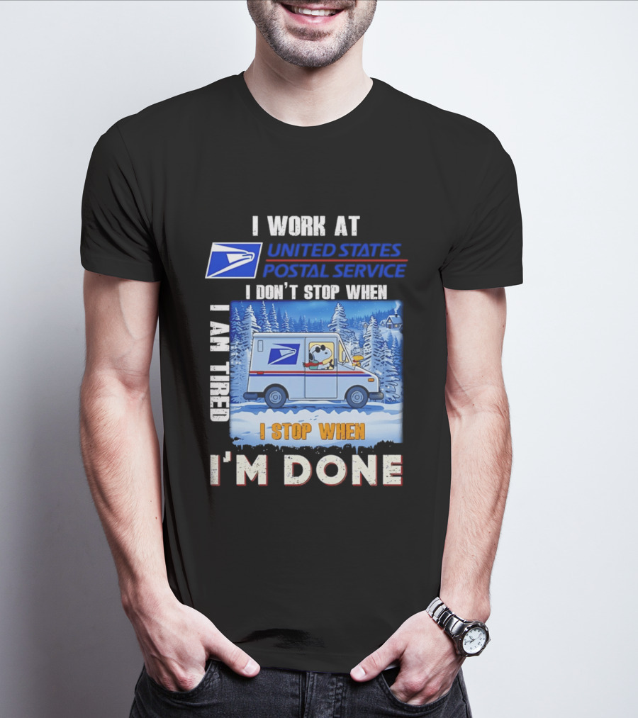 USPS Snoopy I Work At United States Postal Service I Don't Stop When I Am Tired I Stop When I'm Done T-Shirt